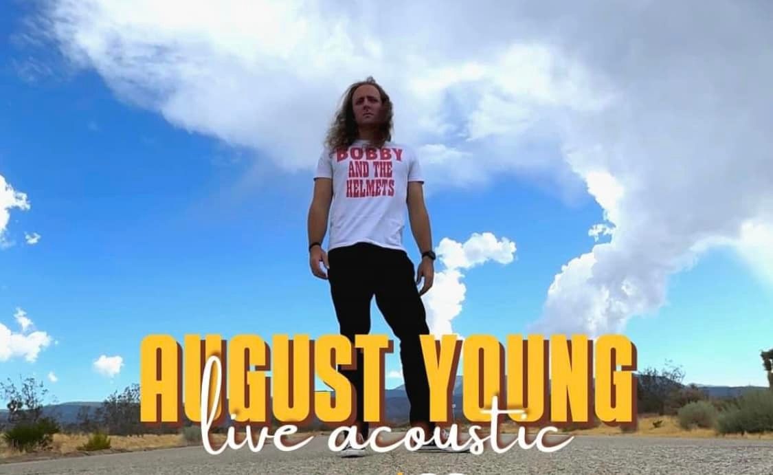AUGUST YOUNG LIVE Singer Acoustic Guitarist Back From Touring!!!
