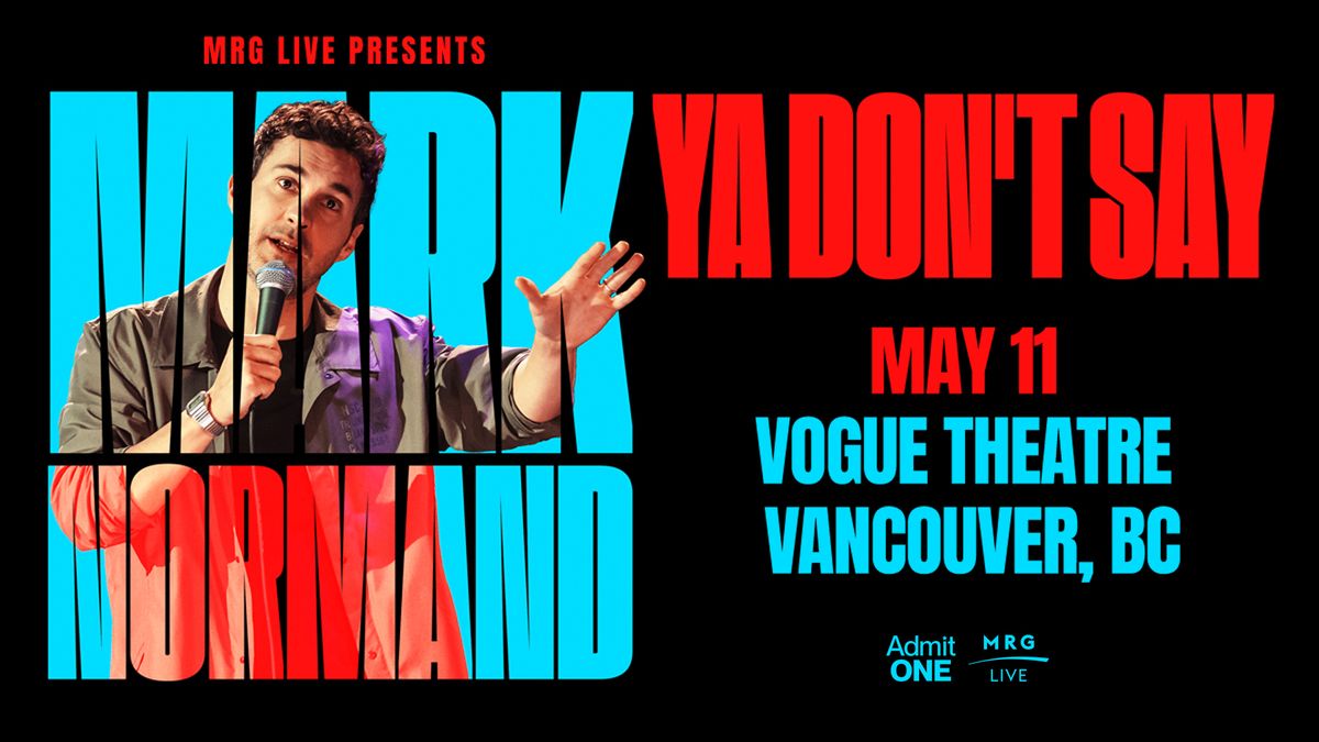 Mark Normand - Ya Don't Say Tour - Early & Late Shows (Vancouver)