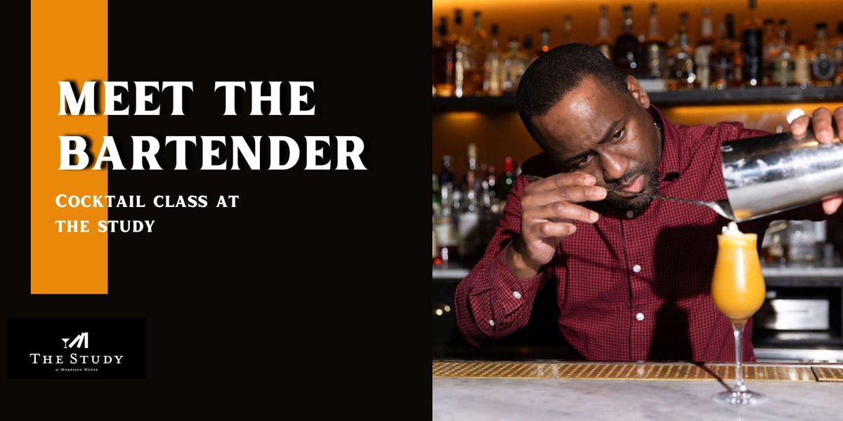 Meet the Bartender | Cocktail Class at The Study