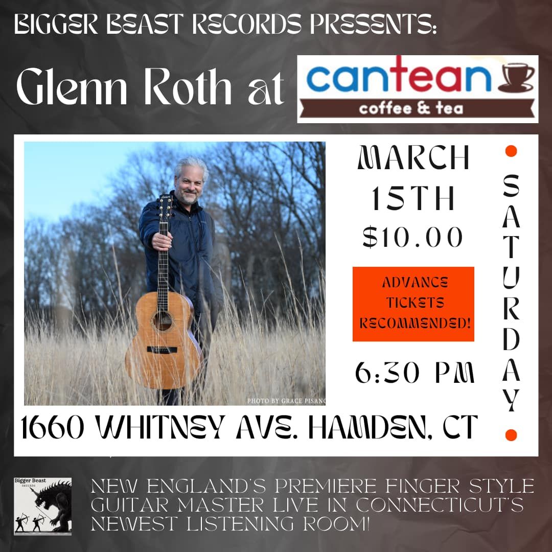 Bigger Beast Records Presents Glenn Roth Live at Cantean Coffee & Tea