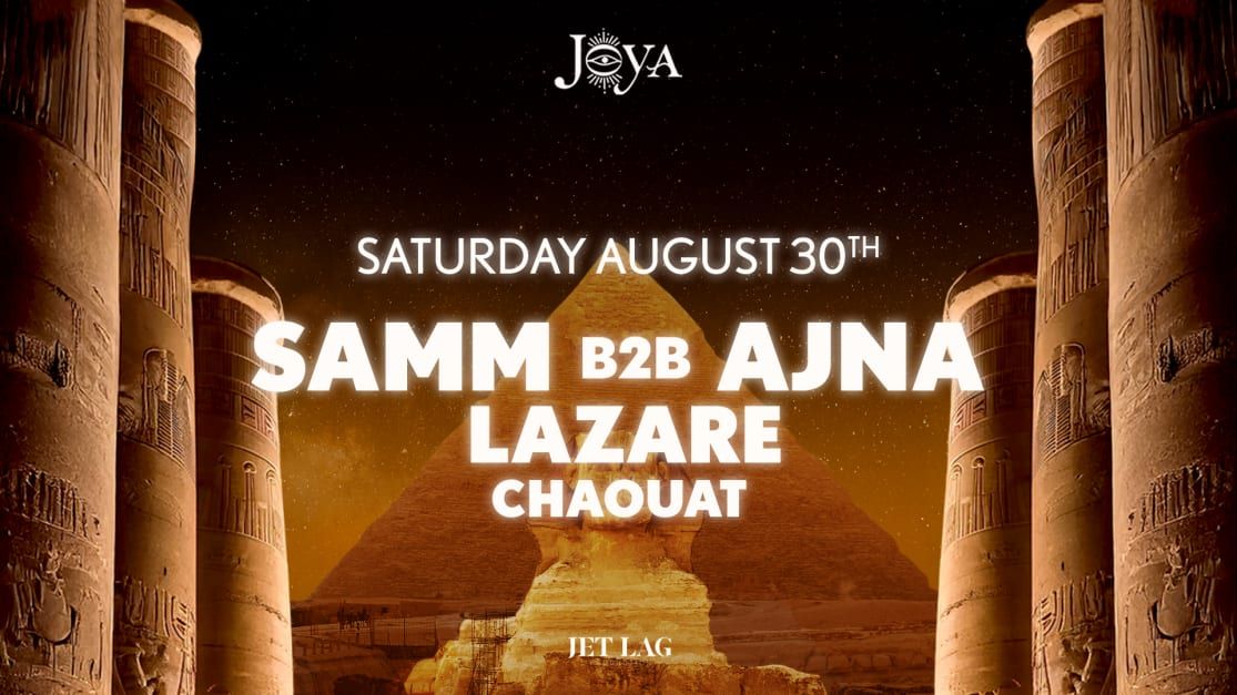 Joya Invite : Samm B2b Ajna, Lazare , Chaouat in Paris