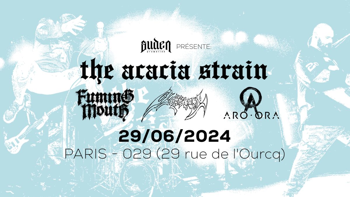 The Acacia Strain, Fuming Mouth, Glassbone, Aro Ora \/\/ 29.06 @O29 (Paris)
