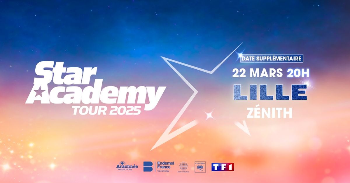 Star Academy Tour 2025 \u2022 Z\u00e9nith, Lille \u2022 20h00