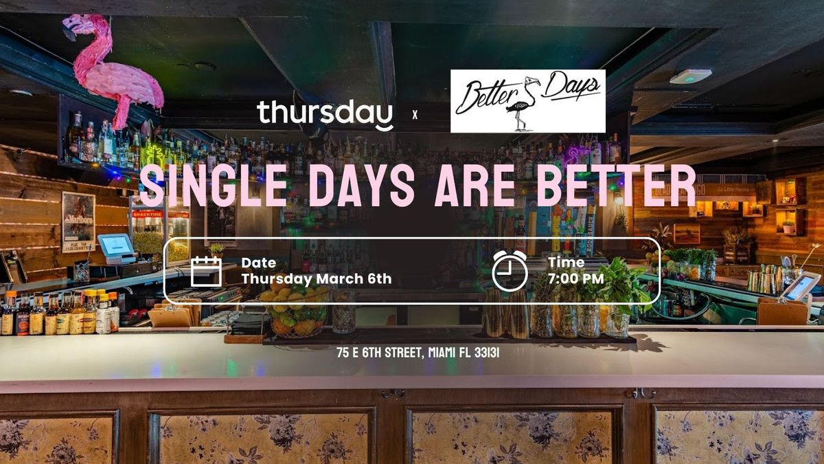 Thursday | Better Days \ud83e\udda9 Singles Party | Brickell