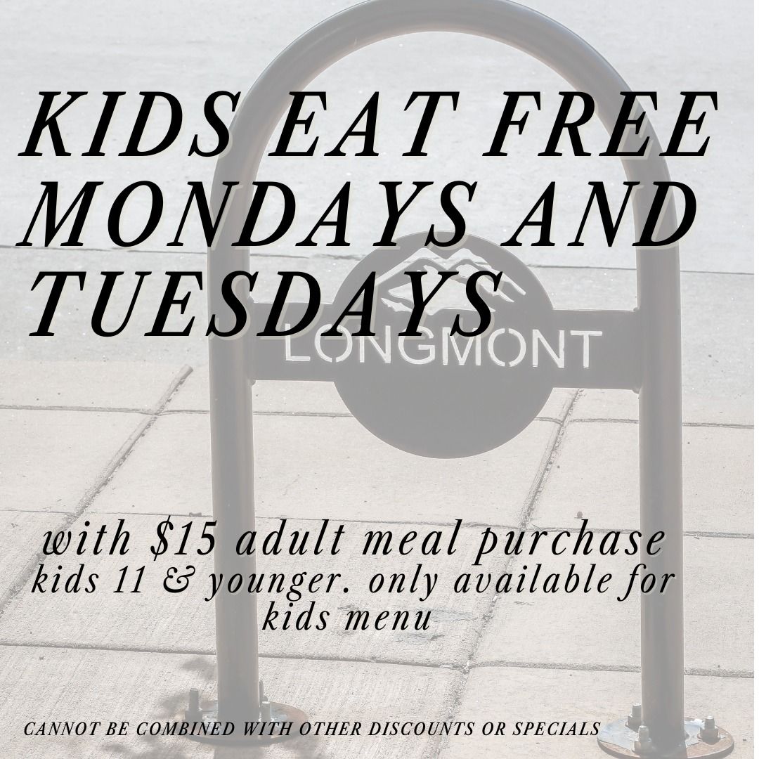 Kids Eat Free Mondays and Tuesdays!