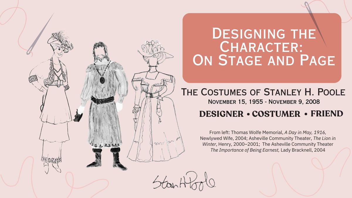 EXHIBIT PREMIERE "Designing the Character: On Stage and Page" - The Costumes of Stanley H. Poole