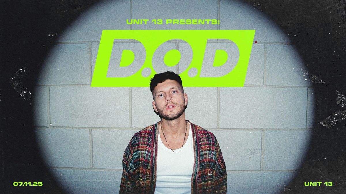 Unit 13 Presents - D.O.D [PRE SALE SIGN UP]