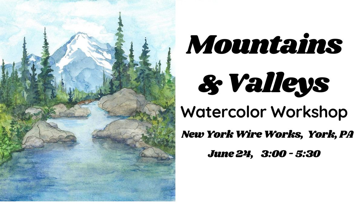 Mountains & Valleys Watercolor Workshop