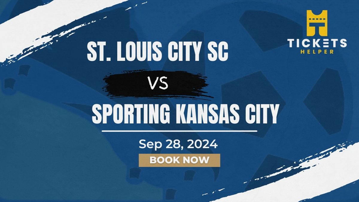 St. Louis City SC vs. Sporting Kansas City