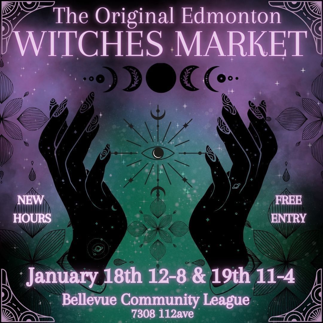 The Original Edmonton Witches Market \ud83d\udc9cJanuary 18th & 19th