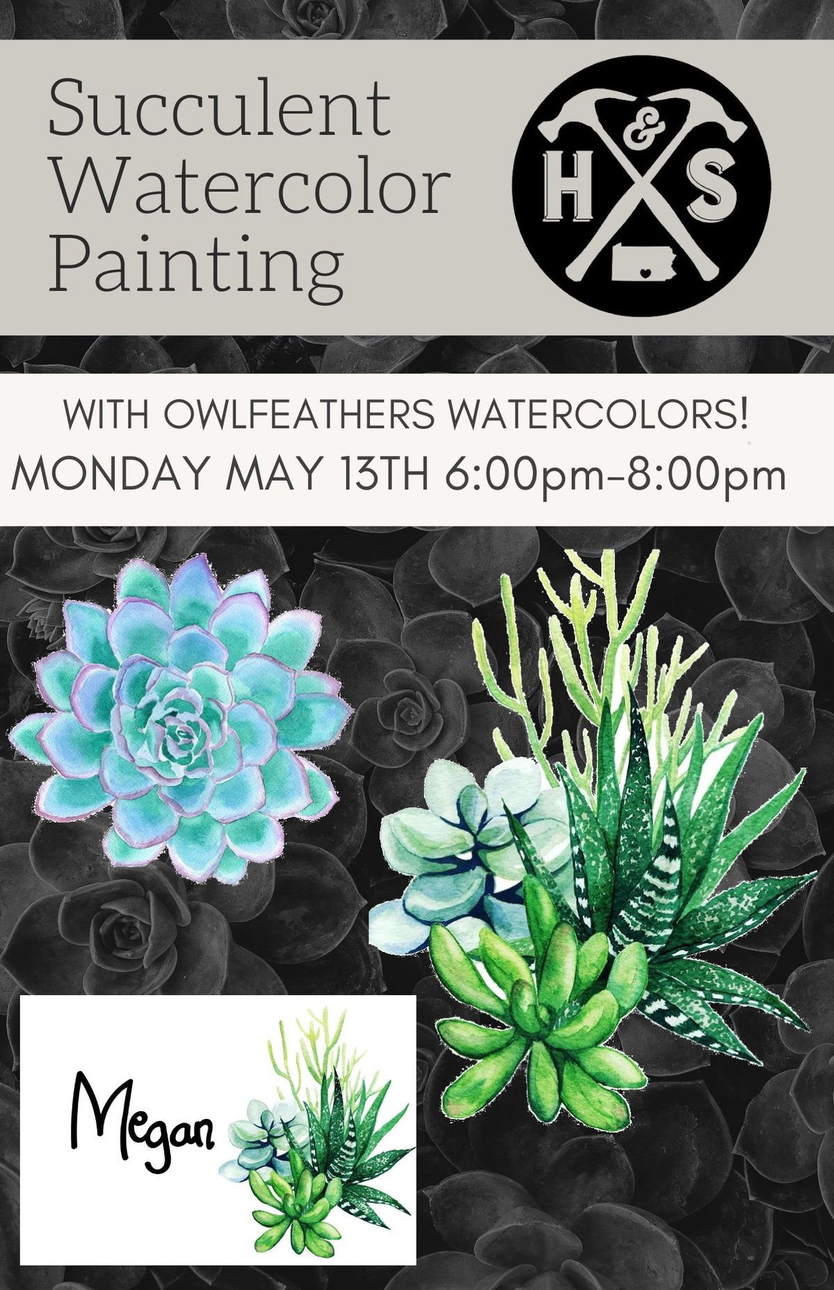 Monday May 13th- Succulent Watercolor Painting Workshop with Owlfeathers Watercolors! 6pm