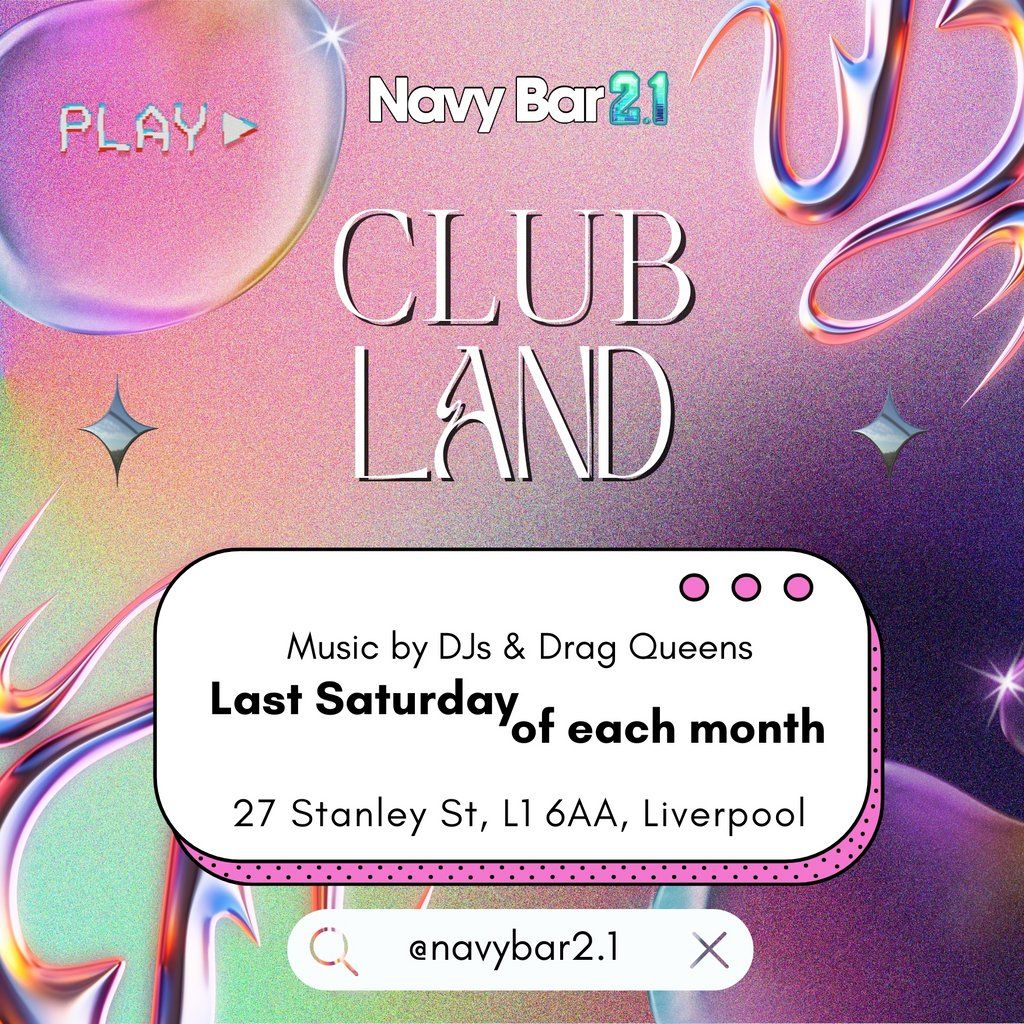 CLUBLAND | Last Saturday of every month @ Navy Bar 2.1