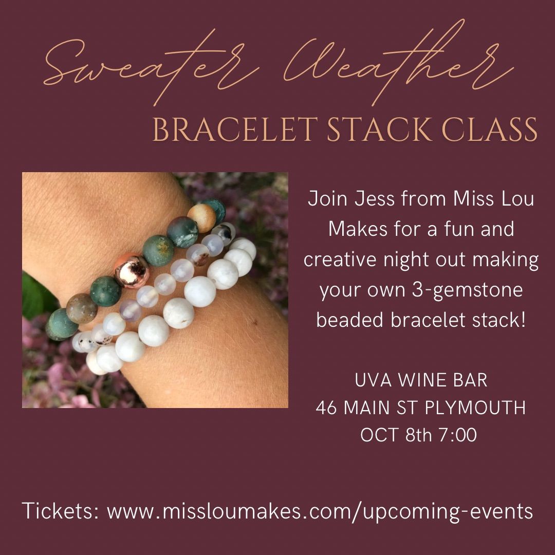 Bracelet Stack Class at Uva Wine Bar!