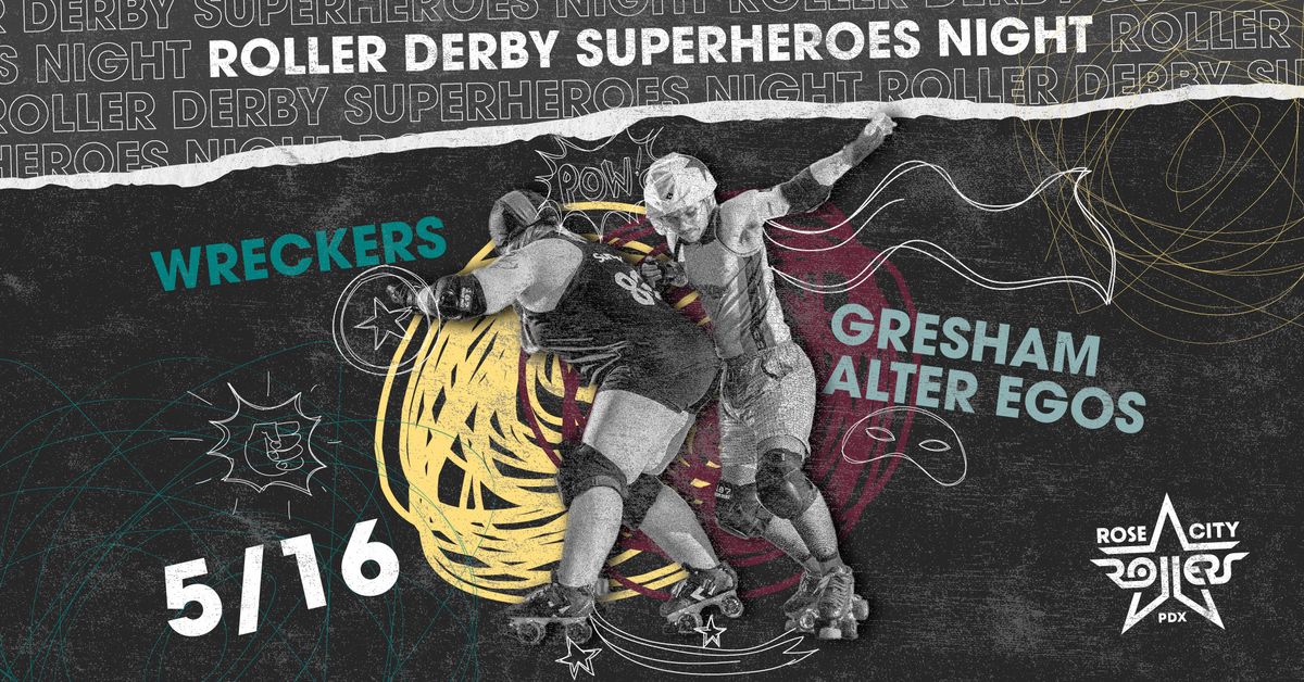 Roller Derby: Wreckers v Gresham Alter Egos- SUPERHERO THEME