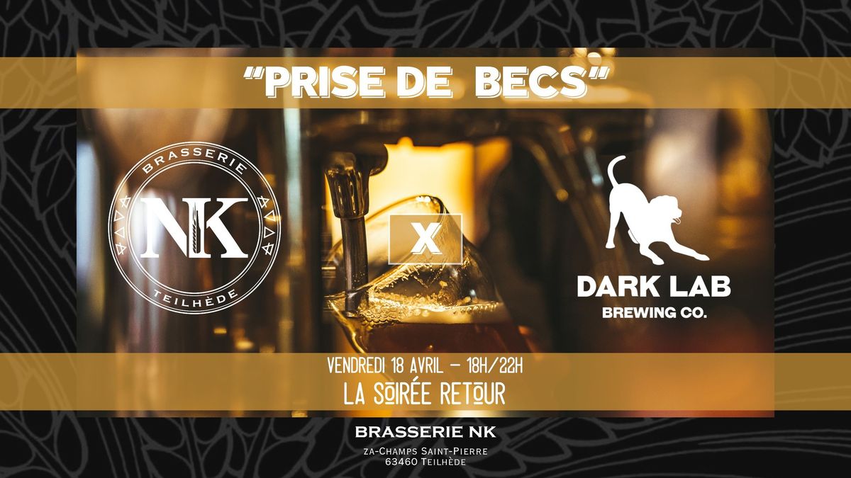 \ud83c\udf7b "PRISE DE BECS" Brasserie NK -X- Dark Lab \u00e0 la Brasserie NK \ud83c\udf7b