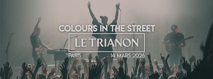 Colours in the Street @ Le Trianon, Paris - 14 mars 2026