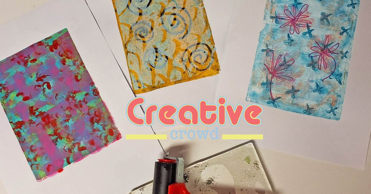 Creative Crowd: Gelli Printing Workshop