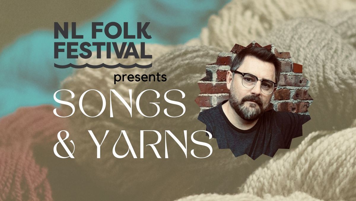 NL Folk Festival presents Songs & Yarns!