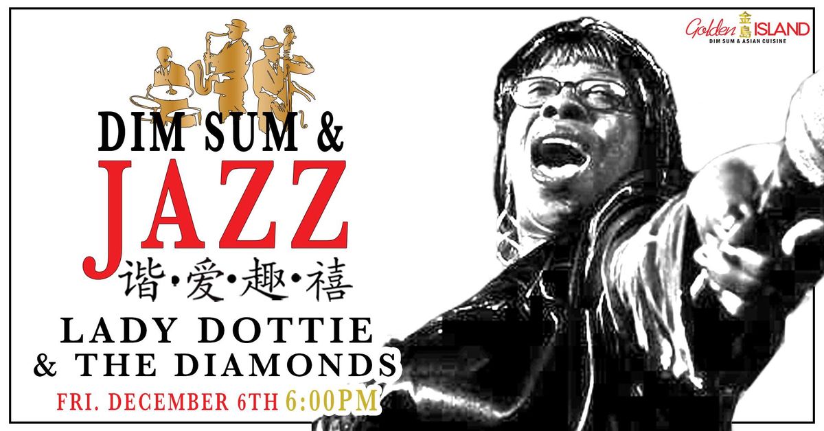 Golden Island Presents: Lady Dottie & The Diamonds - Dim Sum & Jazz CLXXXV - DIAMONDS OF DECEMBER