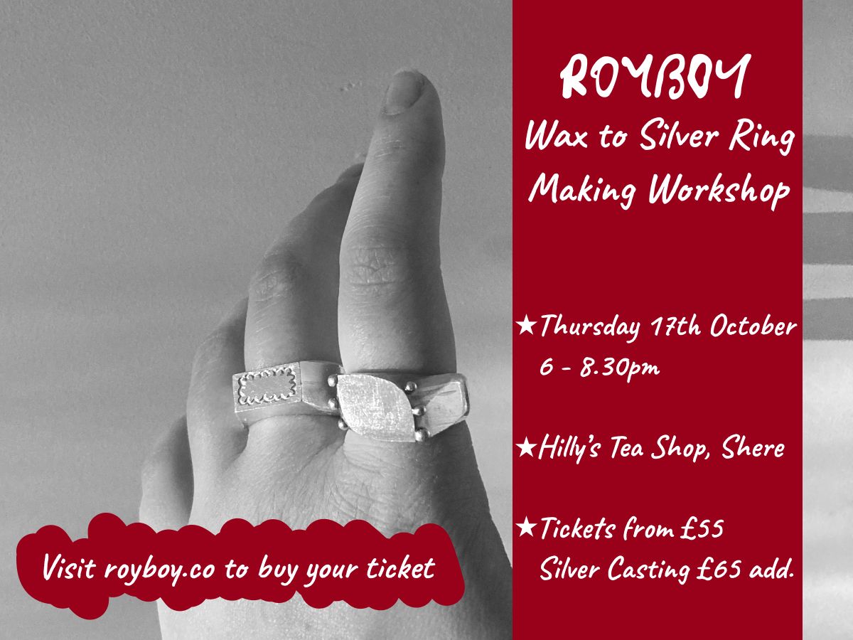 RoyBoy Wax to Silver Ring Making Workshop