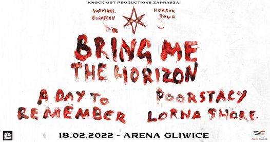 Bring Me The Horizon + A Day To Remember, Poorstacy, Lorna Shore \/ 18 II 2022 \/ Gliwice