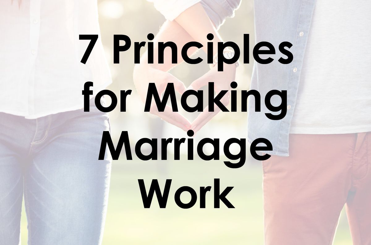 The 7 Principles for Making Marriage Work - Workshop