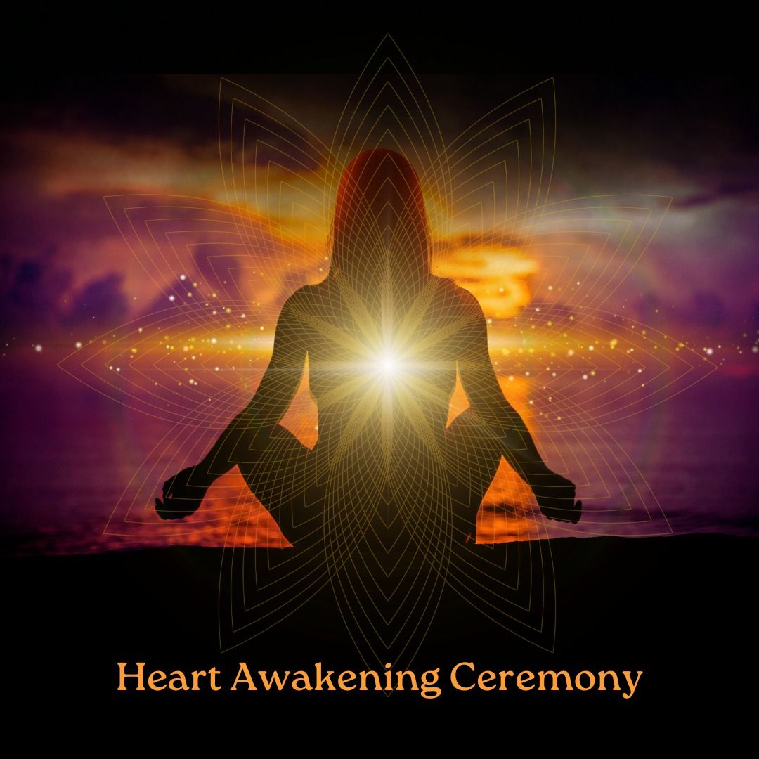 Heart Awakening Ceremony