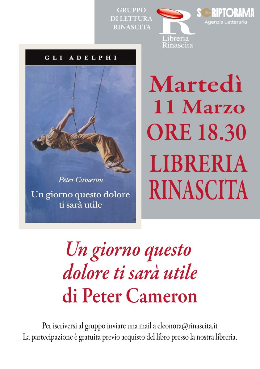 Gruppo di Lettura RINASCITA Un giorno questo  dolore ti sar\u00e0 utile di Peter Cameron