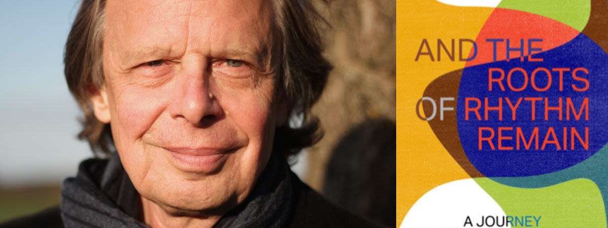 Joe Boyd: And the Roots of Rhythm Remain