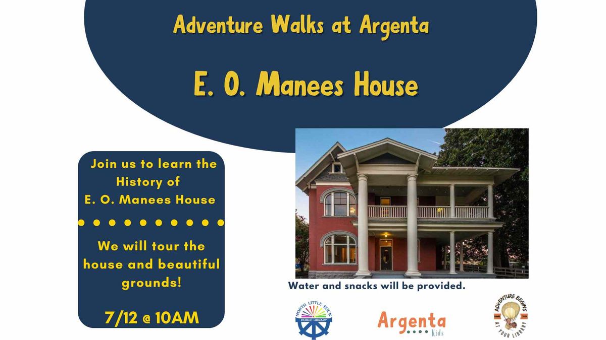 Adventure Walks at Argenta E. O. Manees House