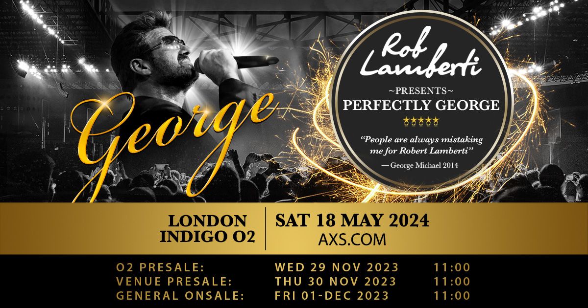 London Indigo O2 - Rob Lamberti Presents Perfectly George