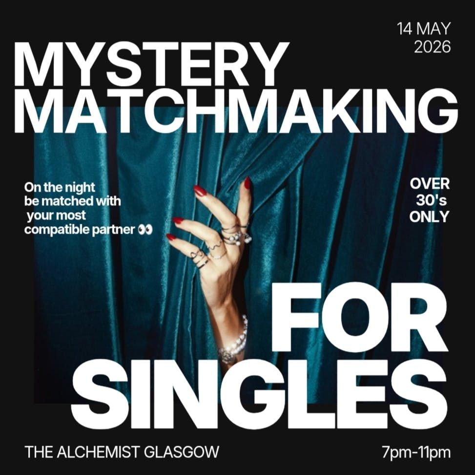 Thursday | The Alchemist MYSTERY MATCH MAKING EVENT | Glasgow