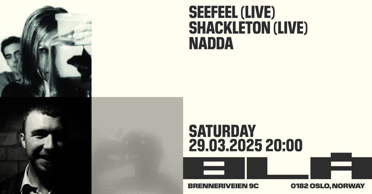 Seefeel (UK), Shackleton (UK) & Nadda (NO) \/BL\u00c5