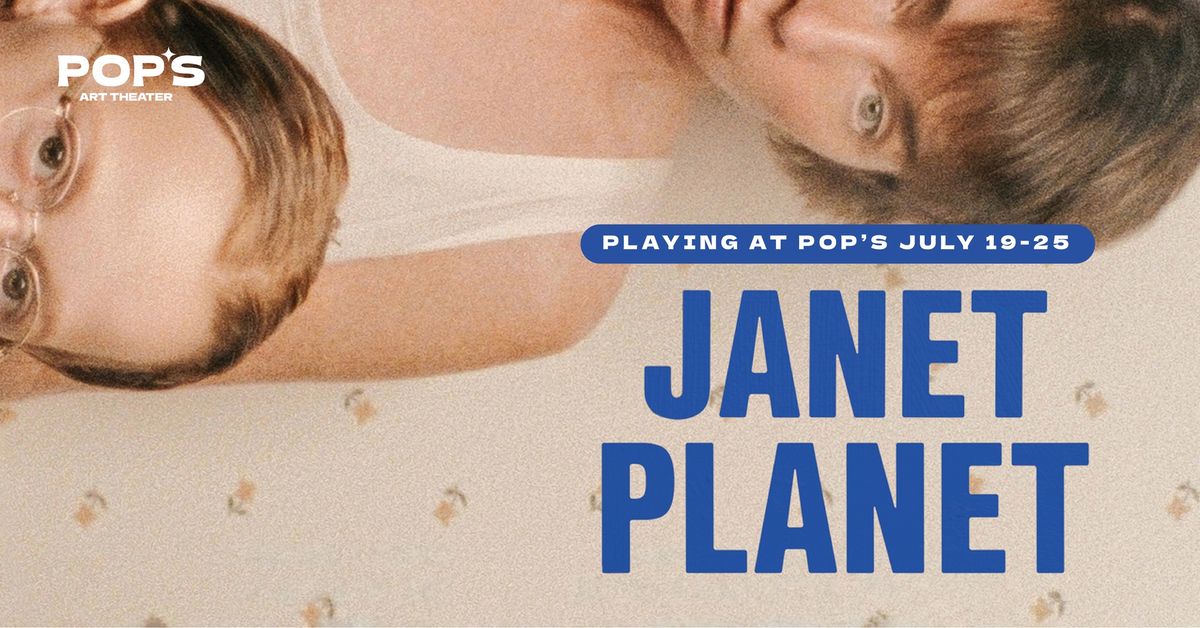 JANET PLANET at Pop's Art Theater