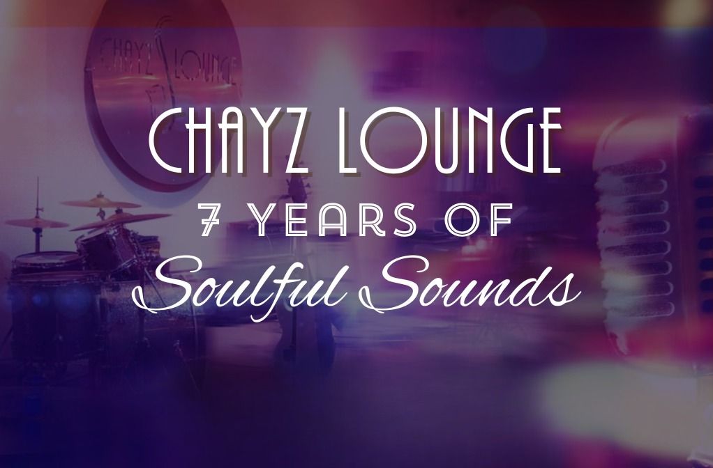 Chayz Lounge Celebrates 7 Years of Soulful Sounds