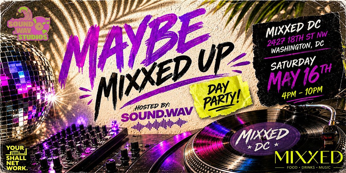 Maybe Mixxed Up