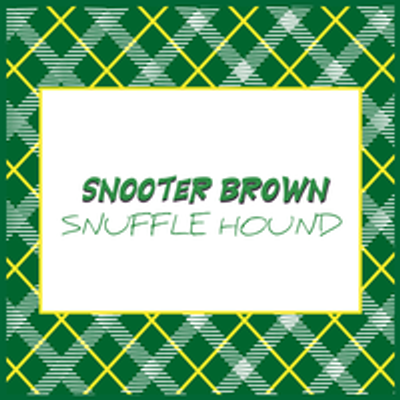 Snooter Brown Snuffle Hound
