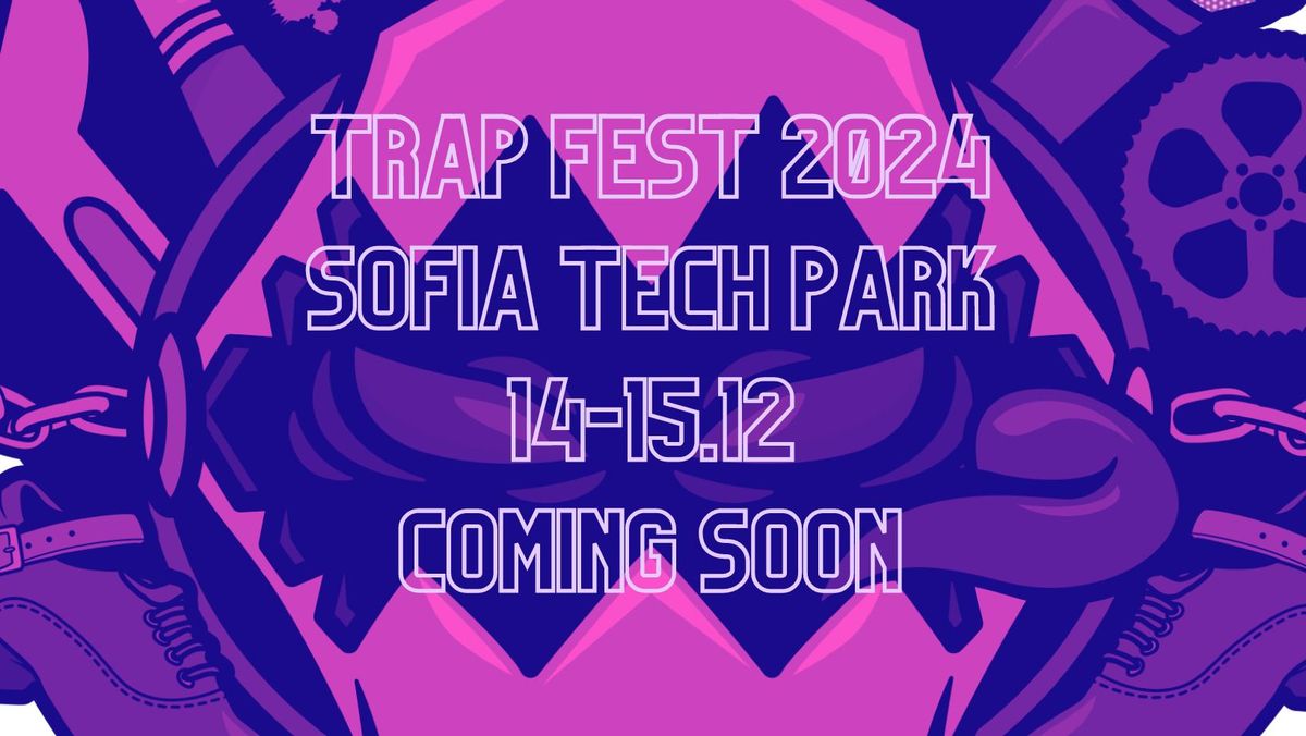 TRAP FEST 2024 @ Sofia Tech Park \/\/ 14-15.12.2024