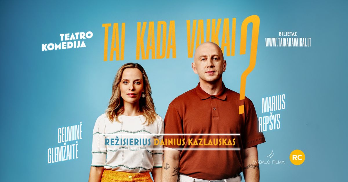 Teatro komedija \u201eTAI KADA VAIKAI?\u201c | Kaunas