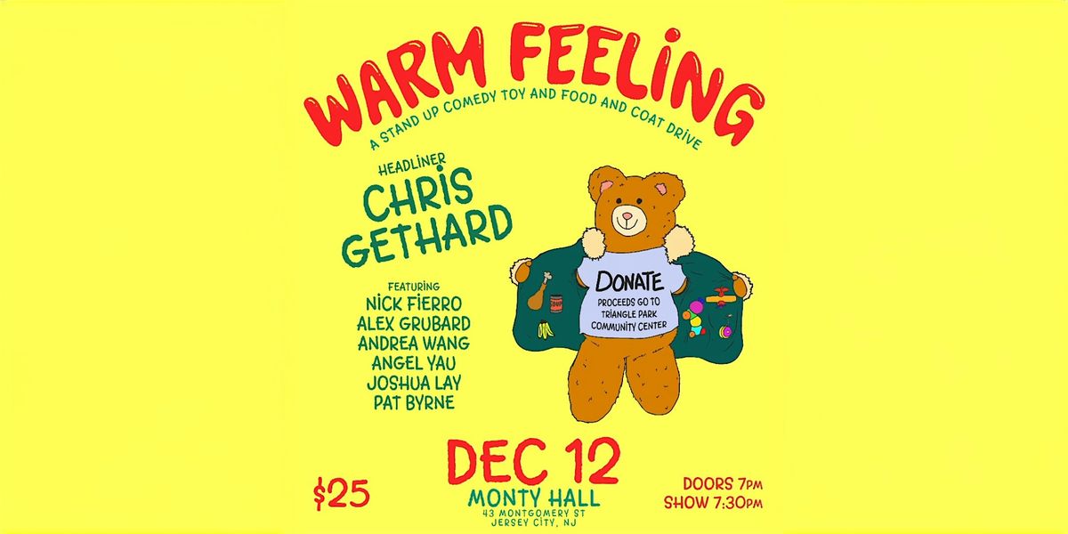 Warm Feeling - A Comedy Fundraiser (featuring Chris Gethard!)