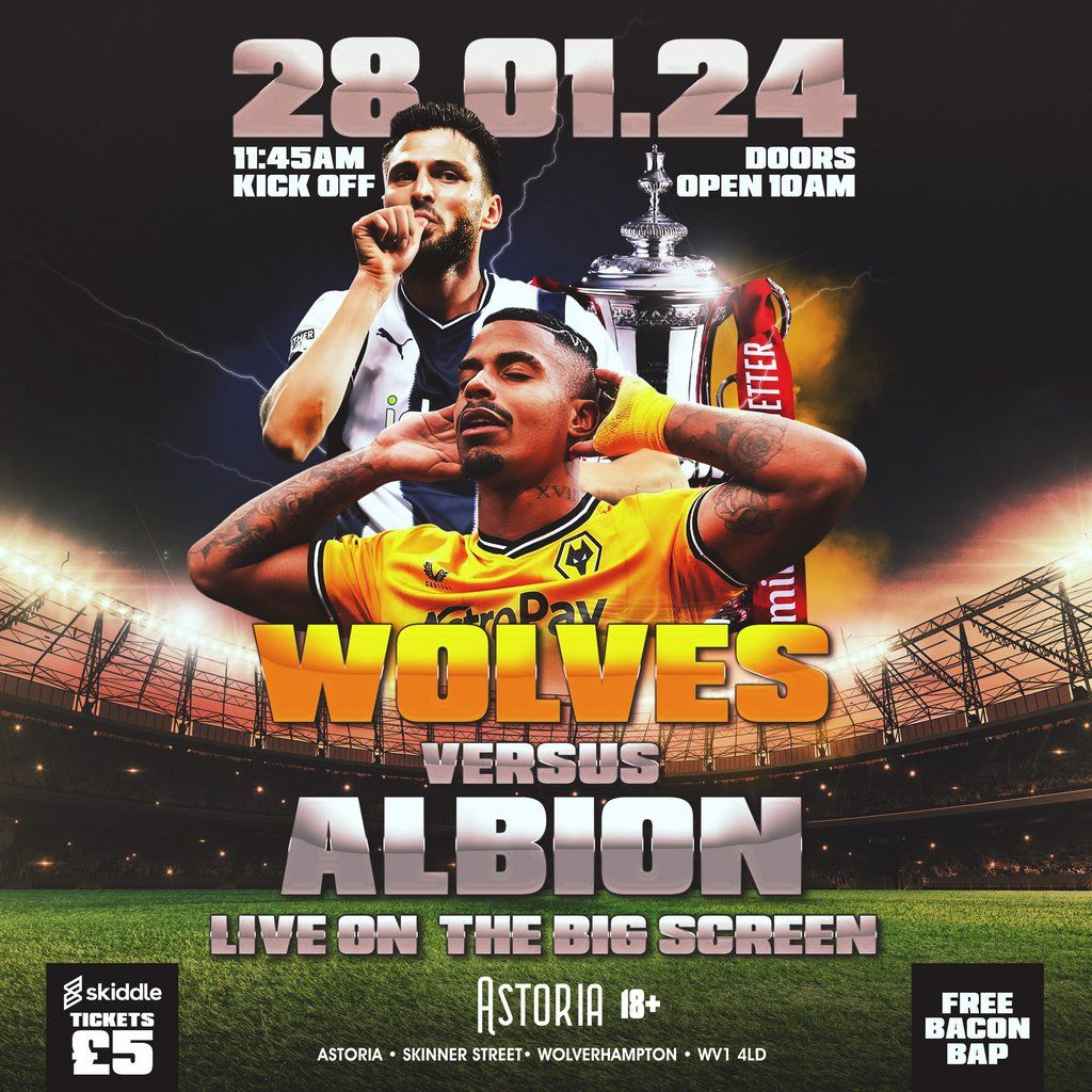 Wolves vs Albion Live on the Big Screen