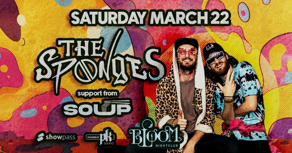 The Sponges With DJ Soup Live At Bloom Nightclub