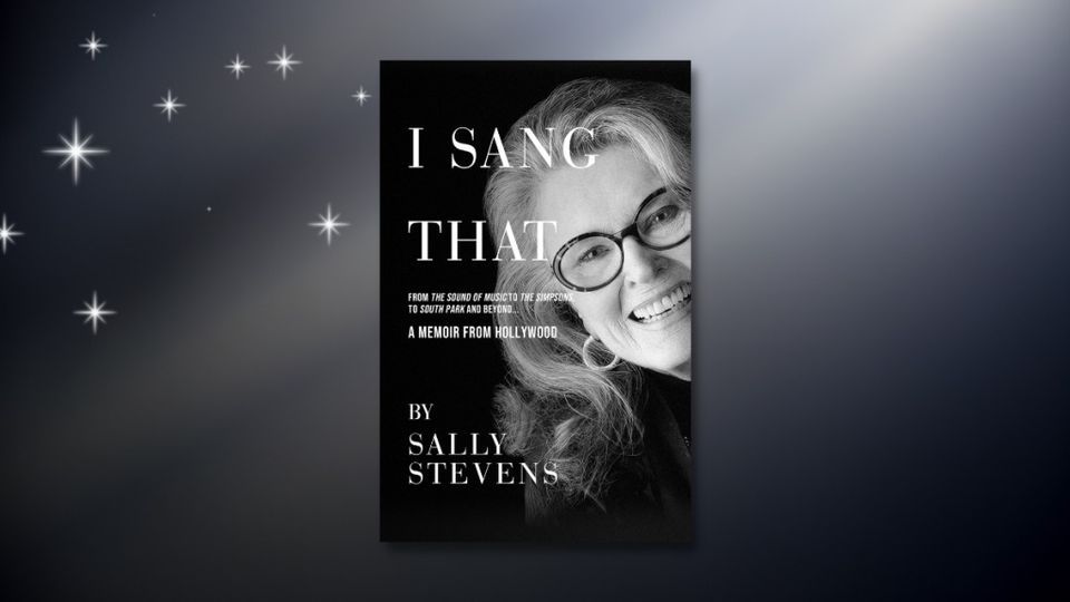 "I Sang That: A Memoir from Hollywood" with Sally Stevens