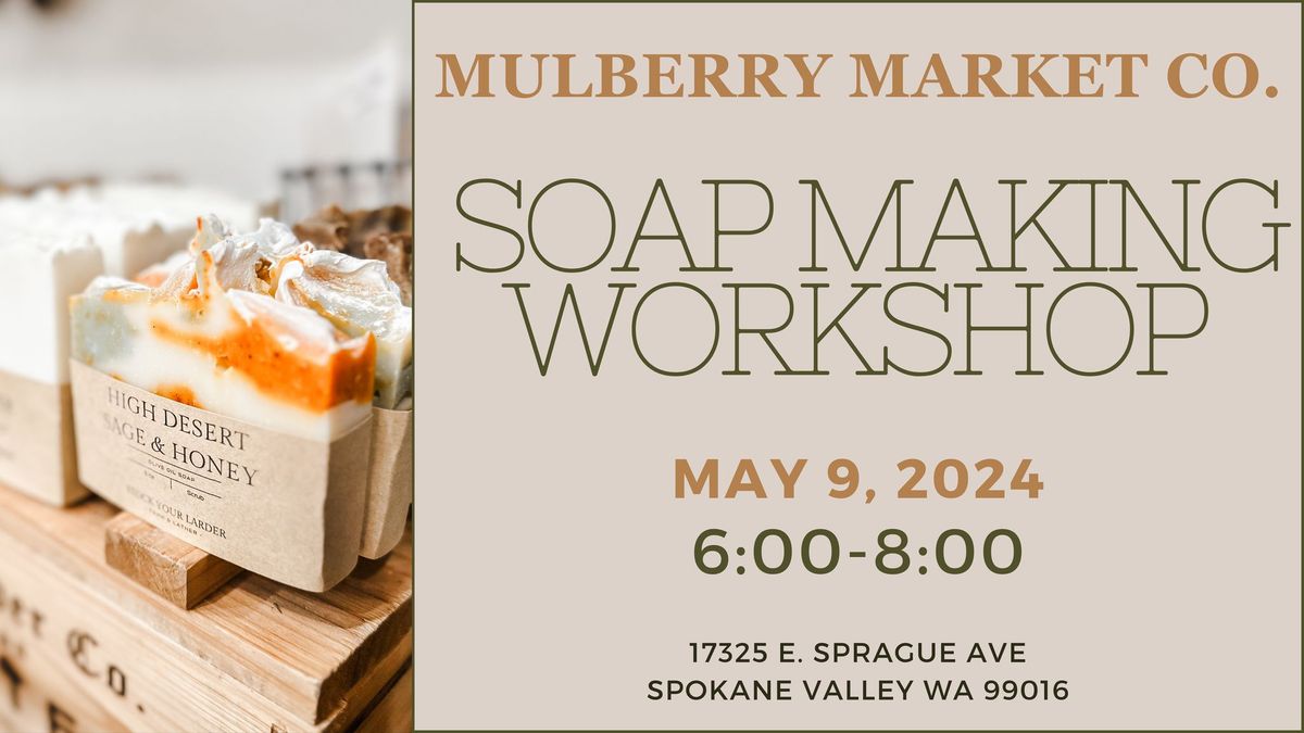 Soap Making Workshop!