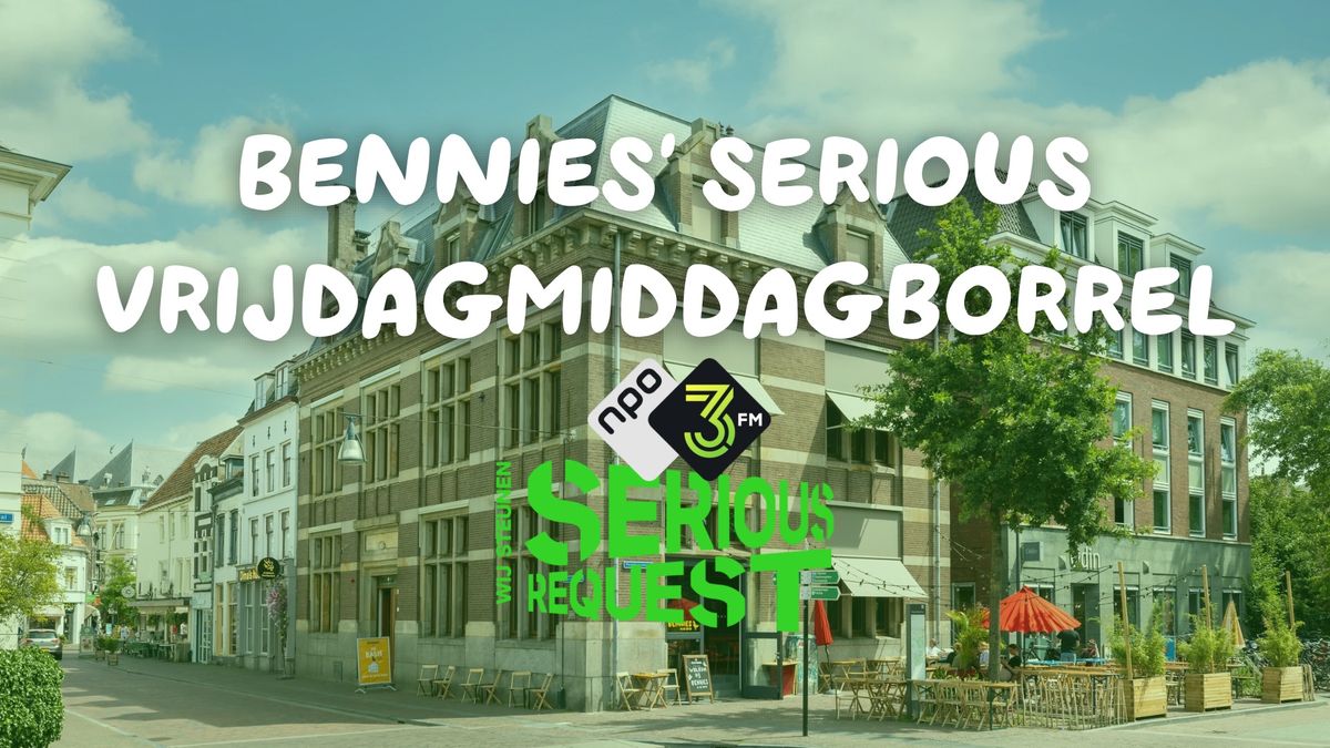 Bennies' Serious Vrijdagmiddagborrel!