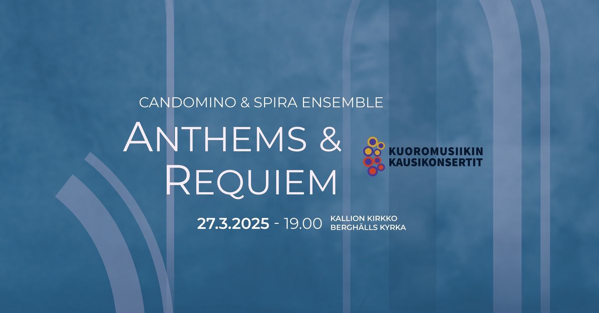 Anthems & Requiem - Candomino + Spira Ensemble