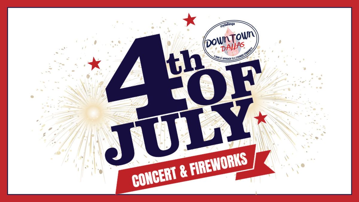 Fourth of July Concert + Fireworks 2024 | Dallas