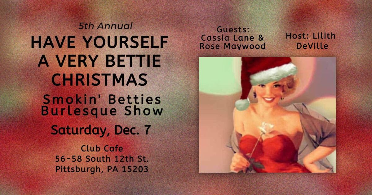 Smokin\u2019 Betties Burlesque Presents: Have Yourself A Very Bettie Christmas