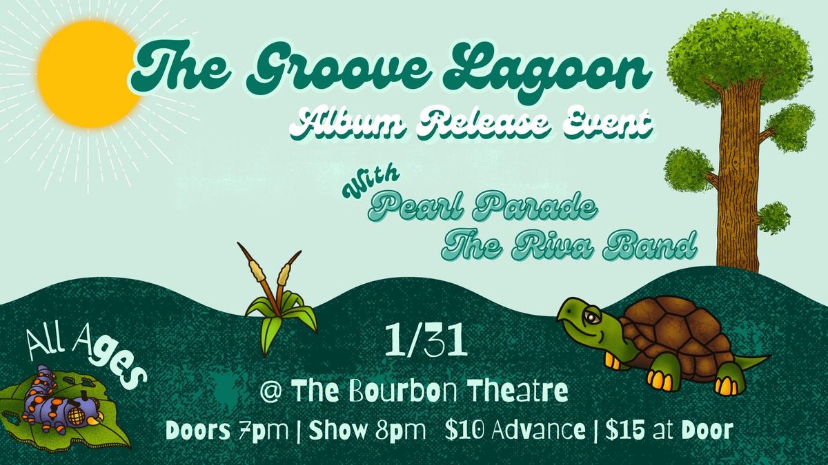 The Groove Lagoon + Pearl Parade + The Riva Band at Bourbon Theatre