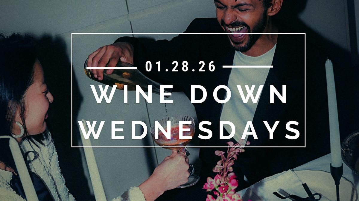 Wine Down Wednesdays!
